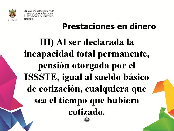 Prestaciones en dinero III) Al ser declarada la incapacidad total permanente, pensión otorgada por