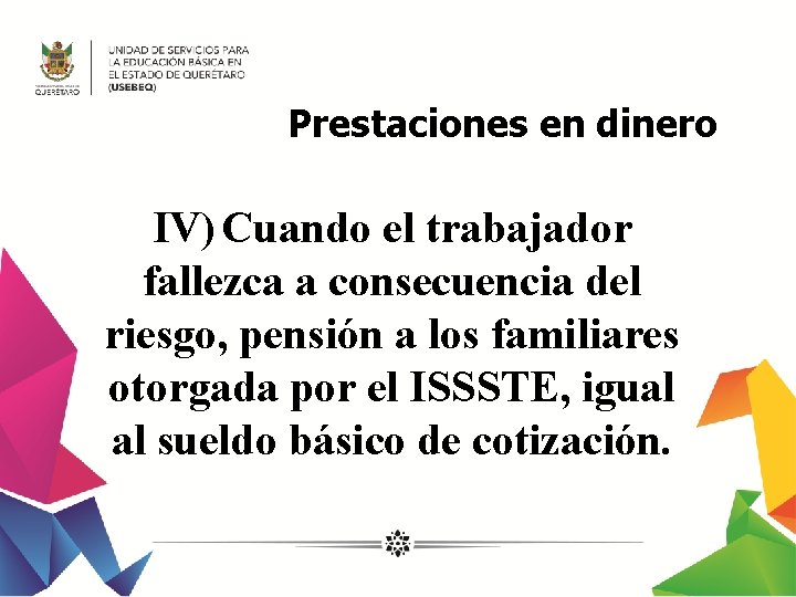 Prestaciones en dinero IV) Cuando el trabajador fallezca a consecuencia del riesgo, pensión a