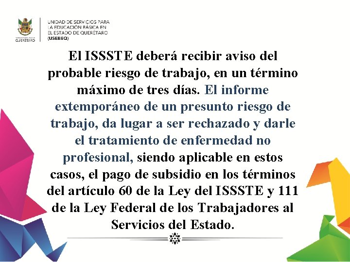 El ISSSTE deberá recibir aviso del probable riesgo de trabajo, en un término máximo