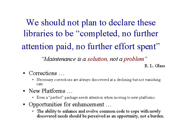 We should not plan to declare these libraries to be “completed, no further attention