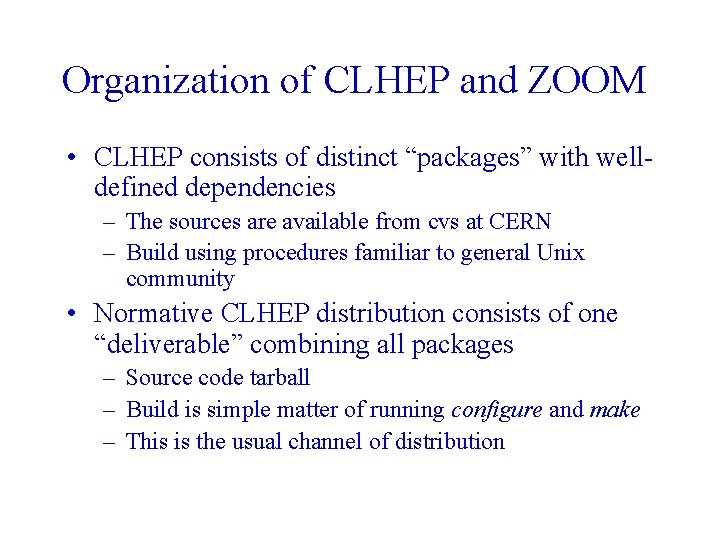 Organization of CLHEP and ZOOM • CLHEP consists of distinct “packages” with welldefined dependencies