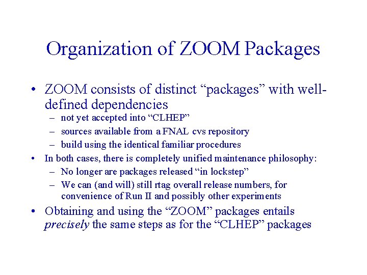 Organization of ZOOM Packages • ZOOM consists of distinct “packages” with welldefined dependencies –