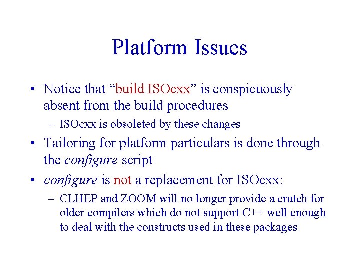 Platform Issues • Notice that “build ISOcxx” is conspicuously absent from the build procedures