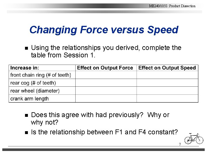 ME 240/105 S: Product Dissection Changing Force versus Speed n Using the relationships you