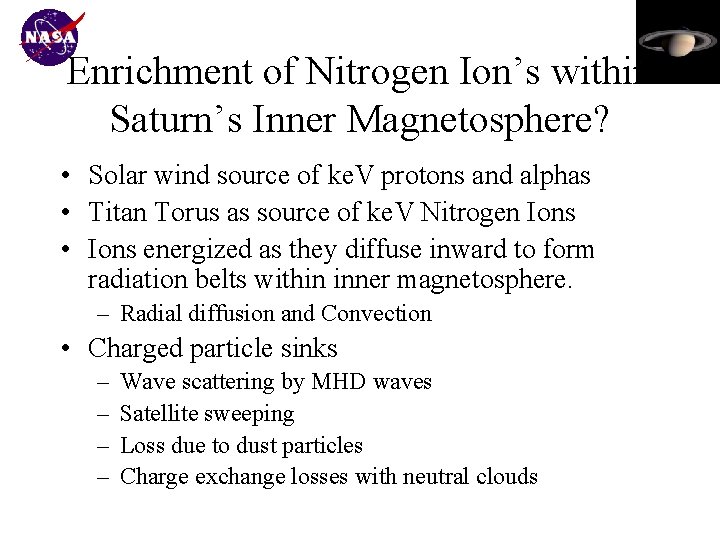 Enrichment of Nitrogen Ion’s within Saturn’s Inner Magnetosphere? • Solar wind source of ke.