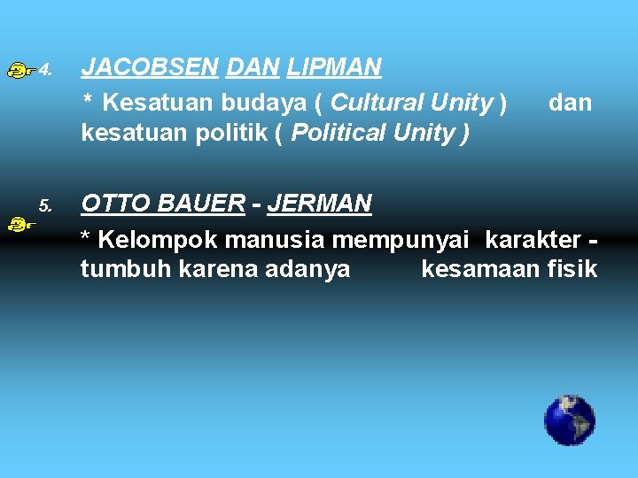 4. 5. JACOBSEN DAN LIPMAN * Kesatuan budaya ( Cultural Unity ) kesatuan politik