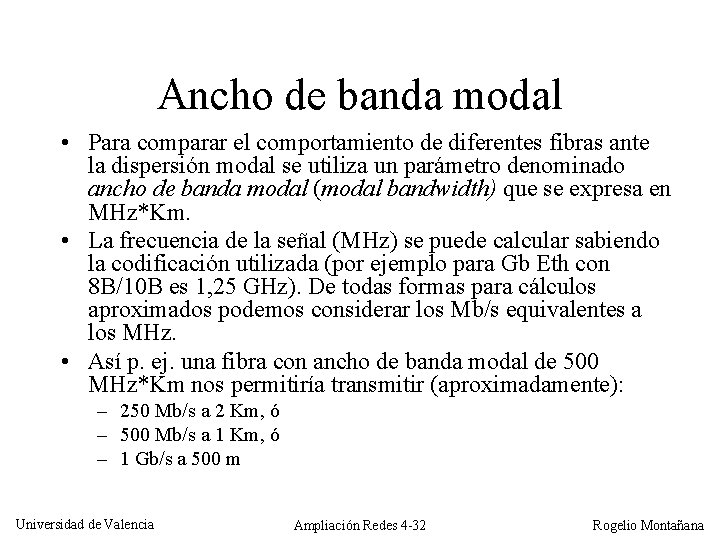 Ancho de banda modal • Para comparar el comportamiento de diferentes fibras ante la