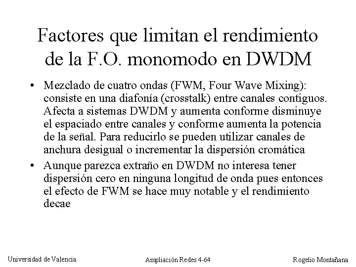 Factores que limitan el rendimiento de la F. O. monomodo en DWDM • Mezclado