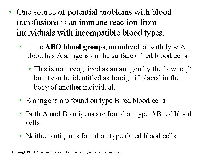  • One source of potential problems with blood transfusions is an immune reaction