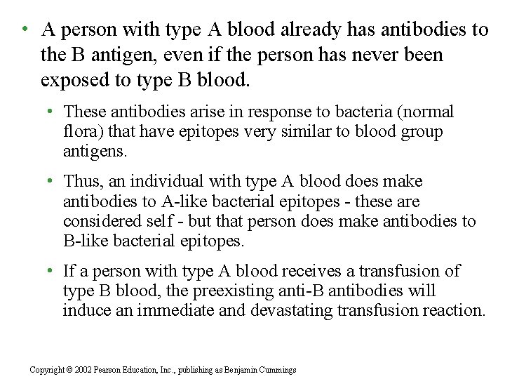  • A person with type A blood already has antibodies to the B