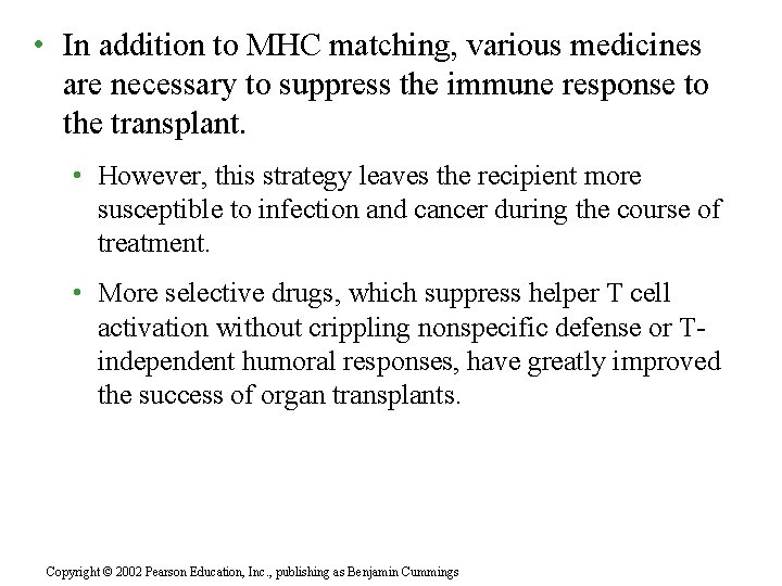  • In addition to MHC matching, various medicines are necessary to suppress the