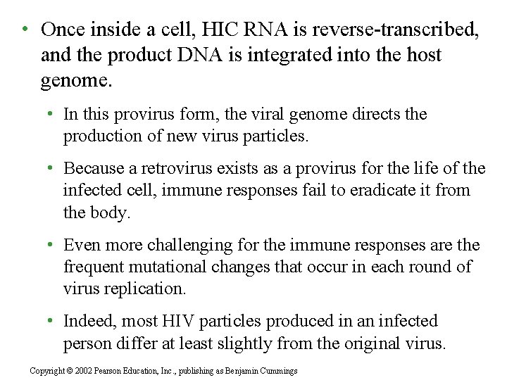  • Once inside a cell, HIC RNA is reverse-transcribed, and the product DNA