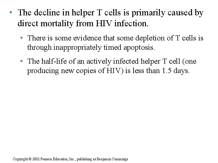  • The decline in helper T cells is primarily caused by direct mortality