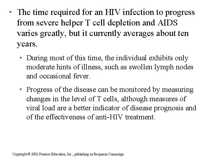  • The time required for an HIV infection to progress from severe helper