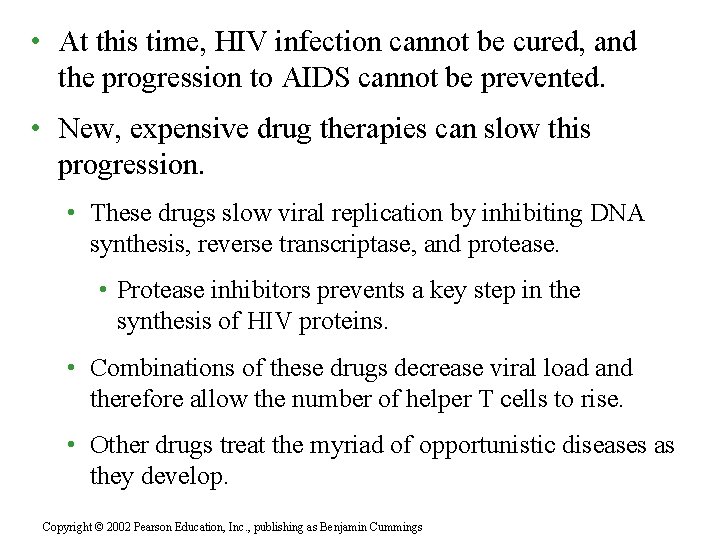  • At this time, HIV infection cannot be cured, and the progression to