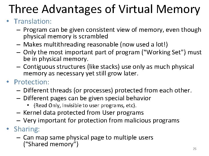 Three Advantages of Virtual Memory • Translation: – Program can be given consistent view