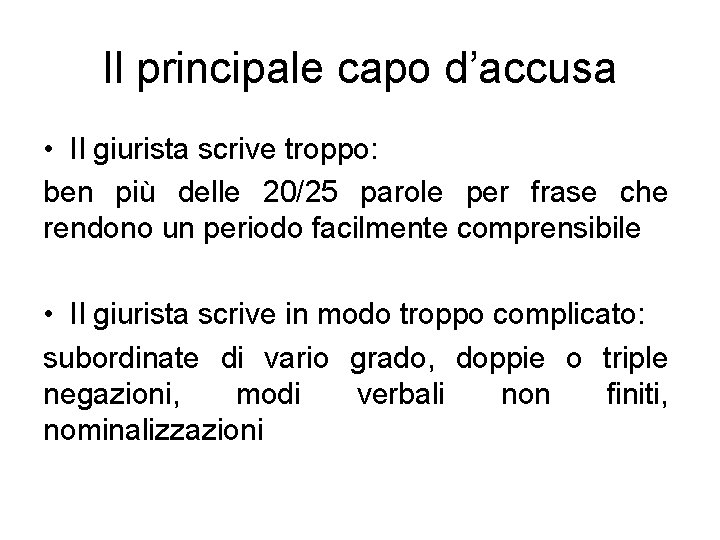 Il principale capo d’accusa • Il giurista scrive troppo: ben più delle 20/25 parole