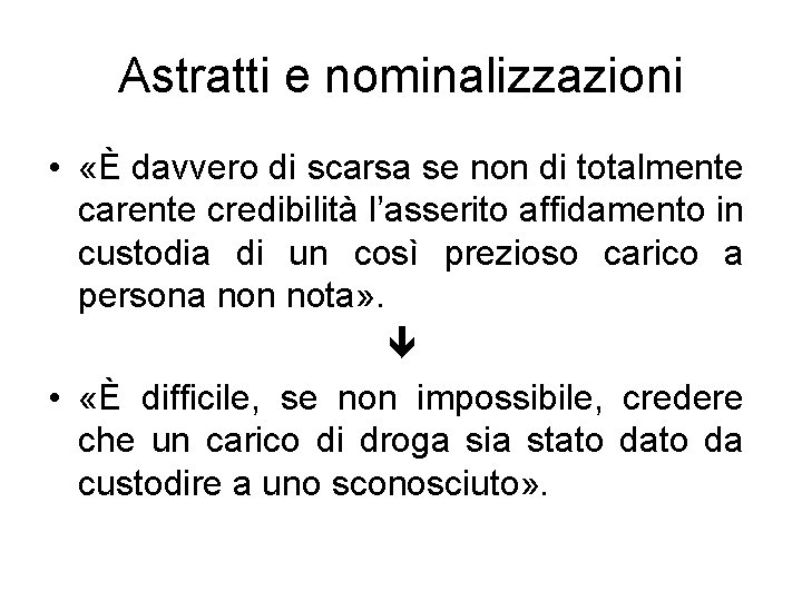 Astratti e nominalizzazioni • «È davvero di scarsa se non di totalmente carente credibilità