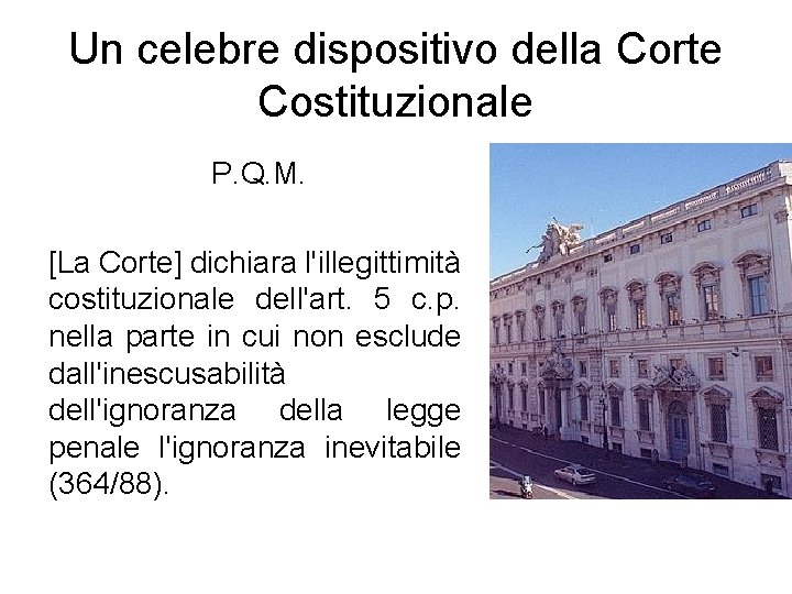 Un celebre dispositivo della Corte Costituzionale P. Q. M. [La Corte] dichiara l'illegittimità costituzionale