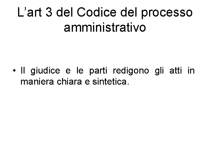 L’art 3 del Codice del processo amministrativo • Il giudice e le parti redigono