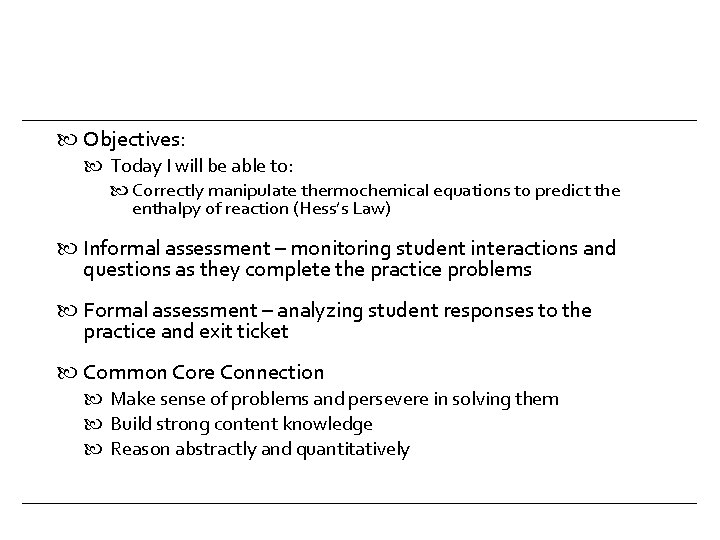  Objectives: Today I will be able to: Correctly manipulate thermochemical equations to predict