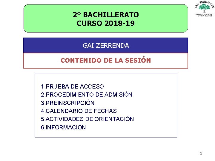 2º BACHILLERATO CURSO 2018 -19 GAI ZERRENDA CONTENIDO DE LA SESIÓN 1. PRUEBA DE