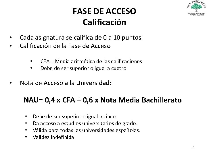 FASE DE ACCESO Calificación • • Cada asignatura se califica de 0 a 10