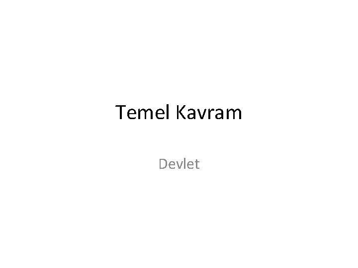 Temel Kavram Devlet 