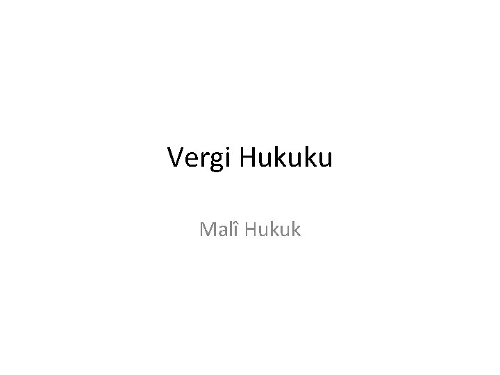 Vergi Hukuku Malî Hukuk 