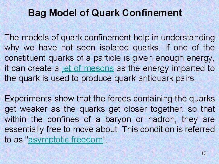 Bag Model of Quark Confinement The models of quark confinement help in understanding why