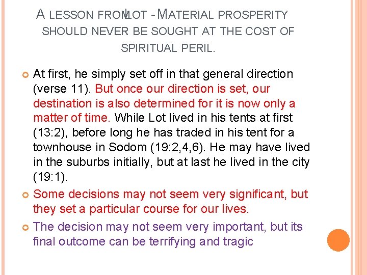 A LESSON FROML OT - MATERIAL PROSPERITY SHOULD NEVER BE SOUGHT AT THE COST