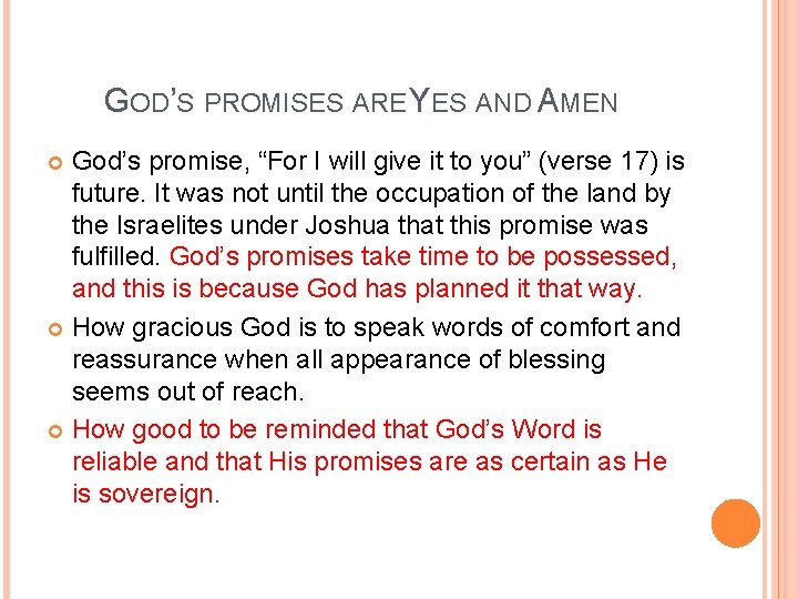 GOD’S PROMISES ARE YES AND AMEN God’s promise, “For I will give it to