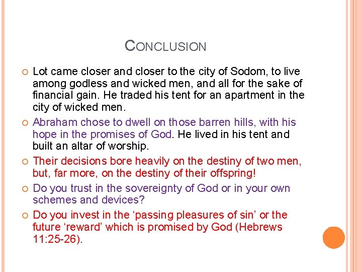 CONCLUSION Lot came closer and closer to the city of Sodom, to live among