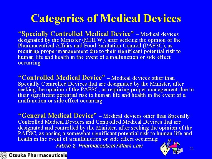 Categories of Medical Devices “Specially Controlled Medical Device” – Medical devices designated by the
