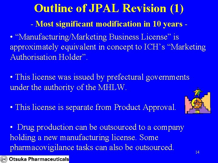 Outline of JPAL Revision (1) - Most significant modification in 10 years - •