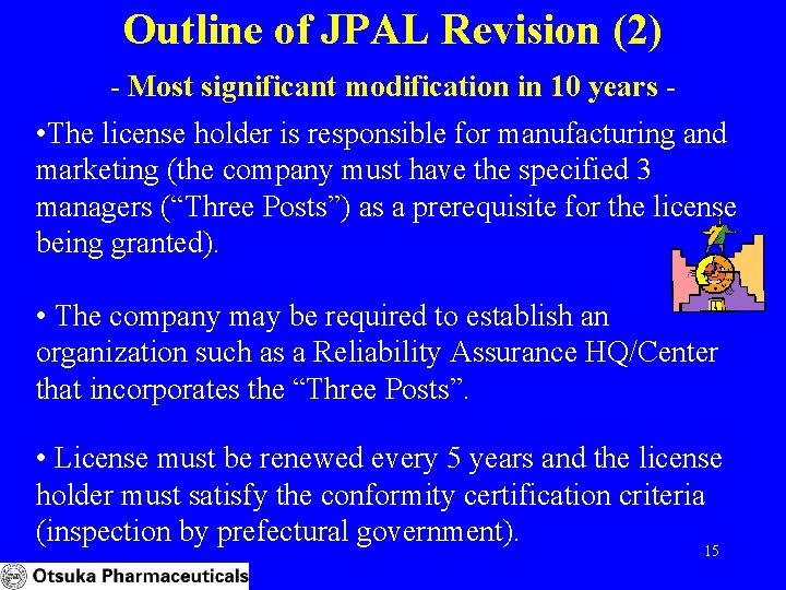 Outline of JPAL Revision (2) - Most significant modification in 10 years - •