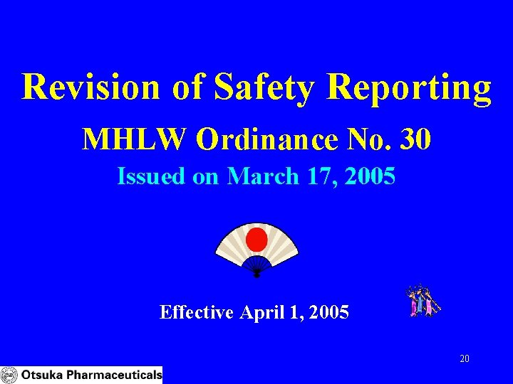Revision of Safety Reporting MHLW Ordinance No. 30 Issued on March 17, 2005 Effective