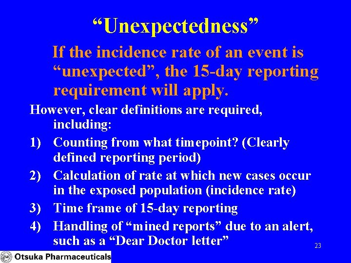 “Unexpectedness” If the incidence rate of an event is “unexpected”, the 15 -day reporting