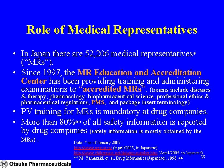 Role of Medical Representatives • In Japan there are 52, 206 medical representatives* (“MRs”).