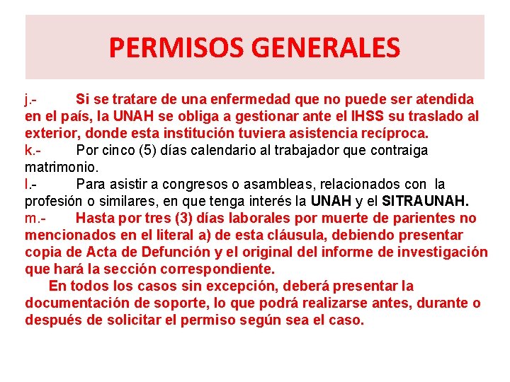 PERMISOS GENERALES j. Si se tratare de una enfermedad que no puede ser atendida