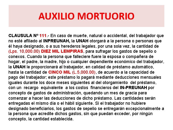 AUXILIO MORTUORIO CLAUSULA Nº 111. En caso de muerte, natural o accidental, del trabajador
