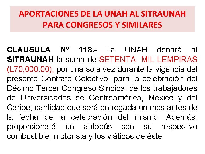 APORTACIONES DE LA UNAH AL SITRAUNAH PARA CONGRESOS Y SIMILARES CLAUSULA Nº 118. La