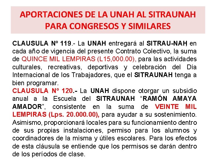 APORTACIONES DE LA UNAH AL SITRAUNAH PARA CONGRESOS Y SIMILARES CLAUSULA Nº 119. La