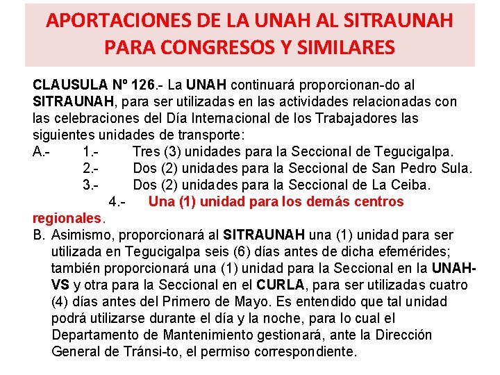 APORTACIONES DE LA UNAH AL SITRAUNAH PARA CONGRESOS Y SIMILARES CLAUSULA Nº 126. La