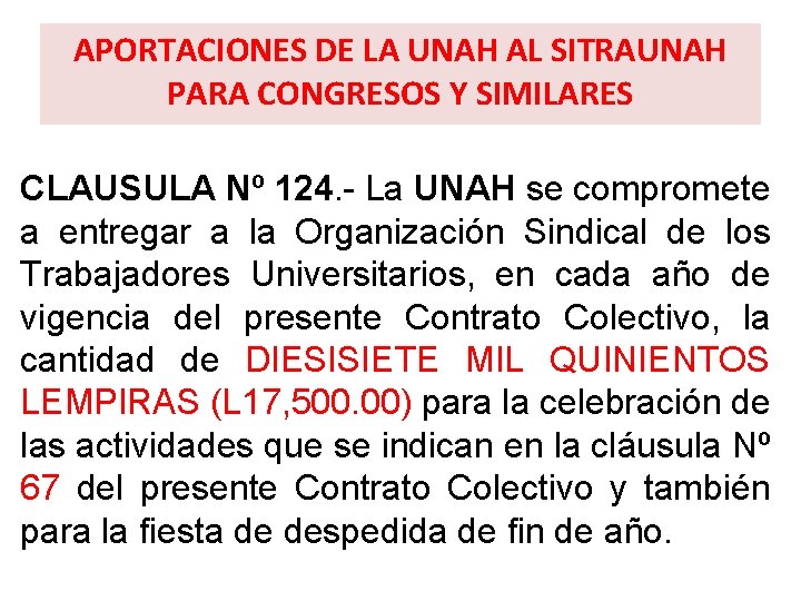 APORTACIONES DE LA UNAH AL SITRAUNAH PARA CONGRESOS Y SIMILARES CLAUSULA Nº 124. La