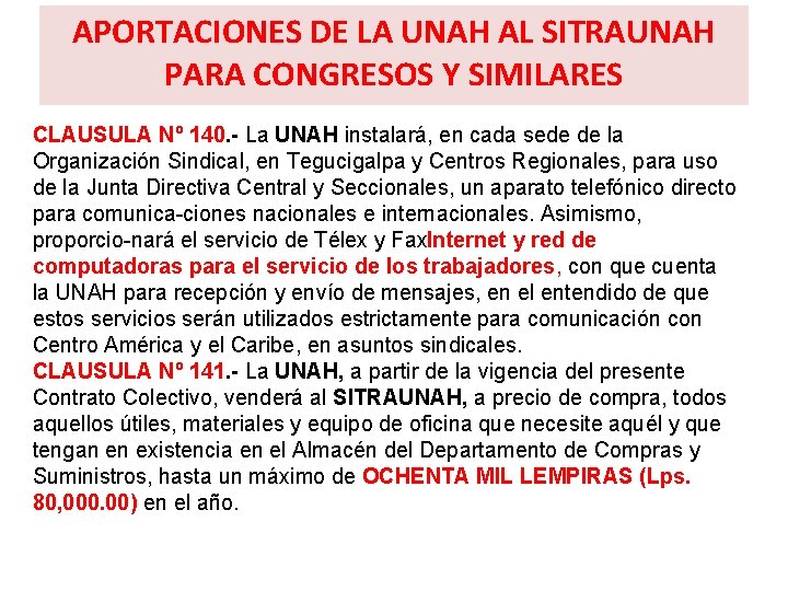 APORTACIONES DE LA UNAH AL SITRAUNAH PARA CONGRESOS Y SIMILARES CLAUSULA Nº 140. La