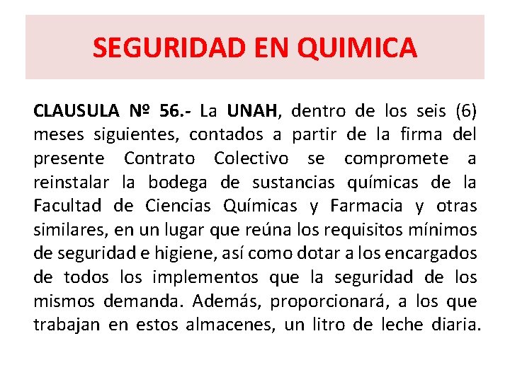 SEGURIDAD EN QUIMICA CLAUSULA Nº 56. - La UNAH, dentro de los seis (6)