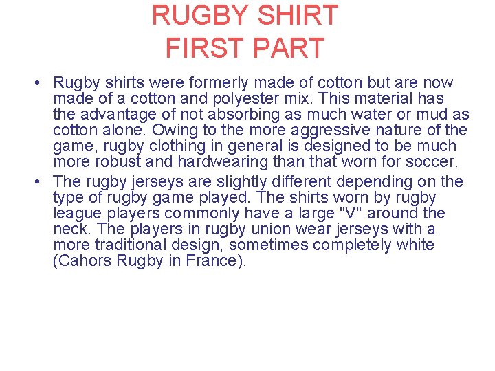 RUGBY SHIRT FIRST PART • Rugby shirts were formerly made of cotton but are