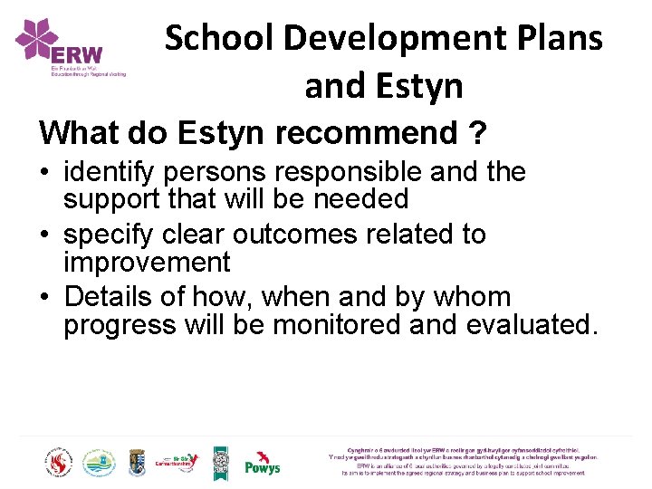 School Development Plans and Estyn What do Estyn recommend ? • identify persons responsible