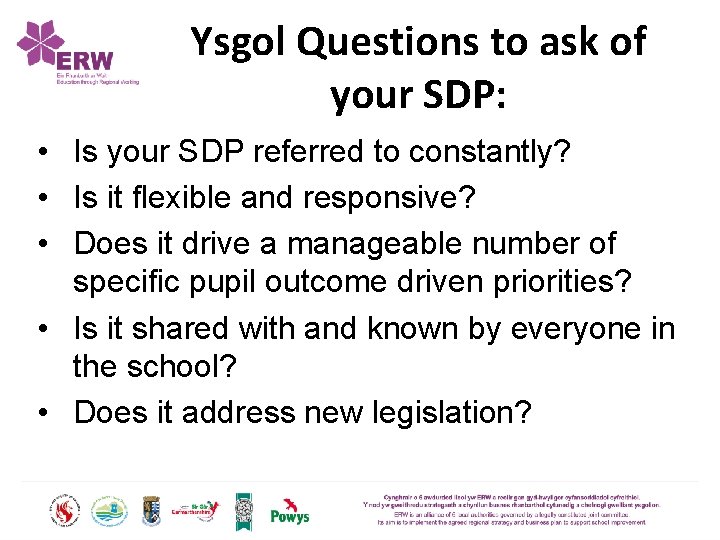 Ysgol Questions to ask of your SDP: • Is your SDP referred to constantly?